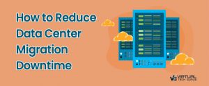 How to Reduce Data Center Migration Downtime