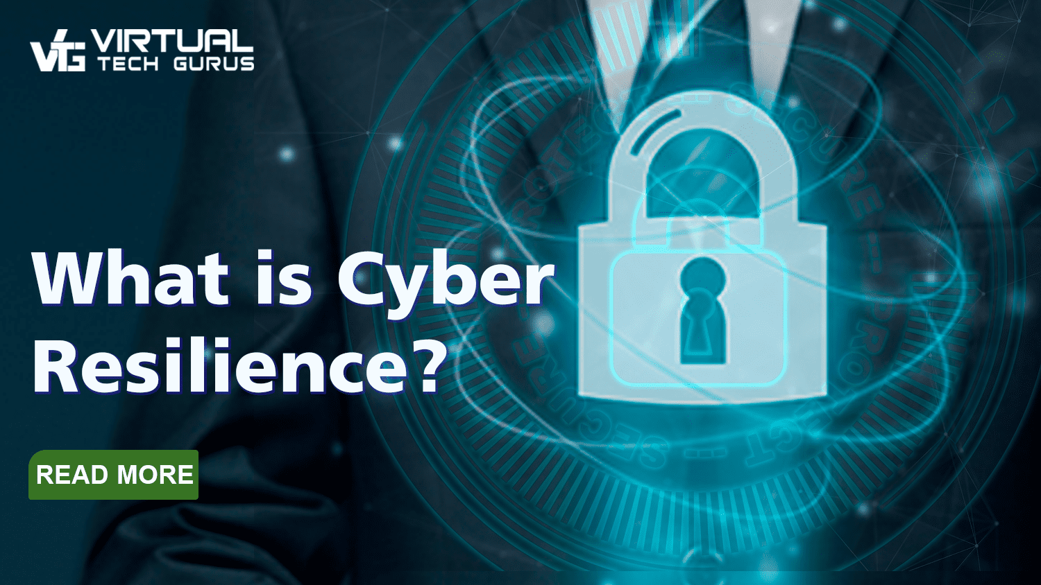 What is Cyber Resilience? Virtual Tech Gurus