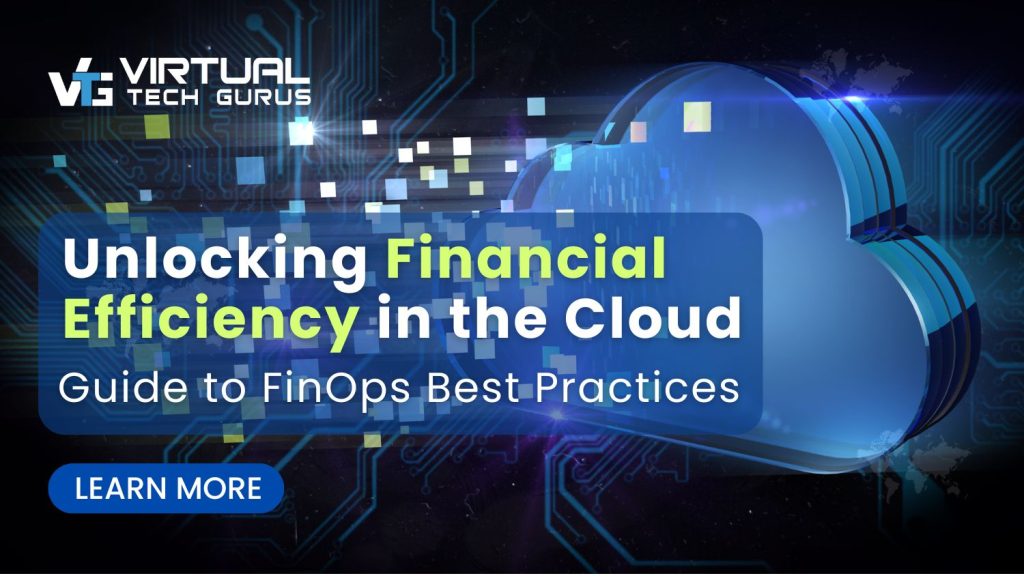 Unlocking Financial Efficiency in the Cloud – Guide to FinOps Best Practices